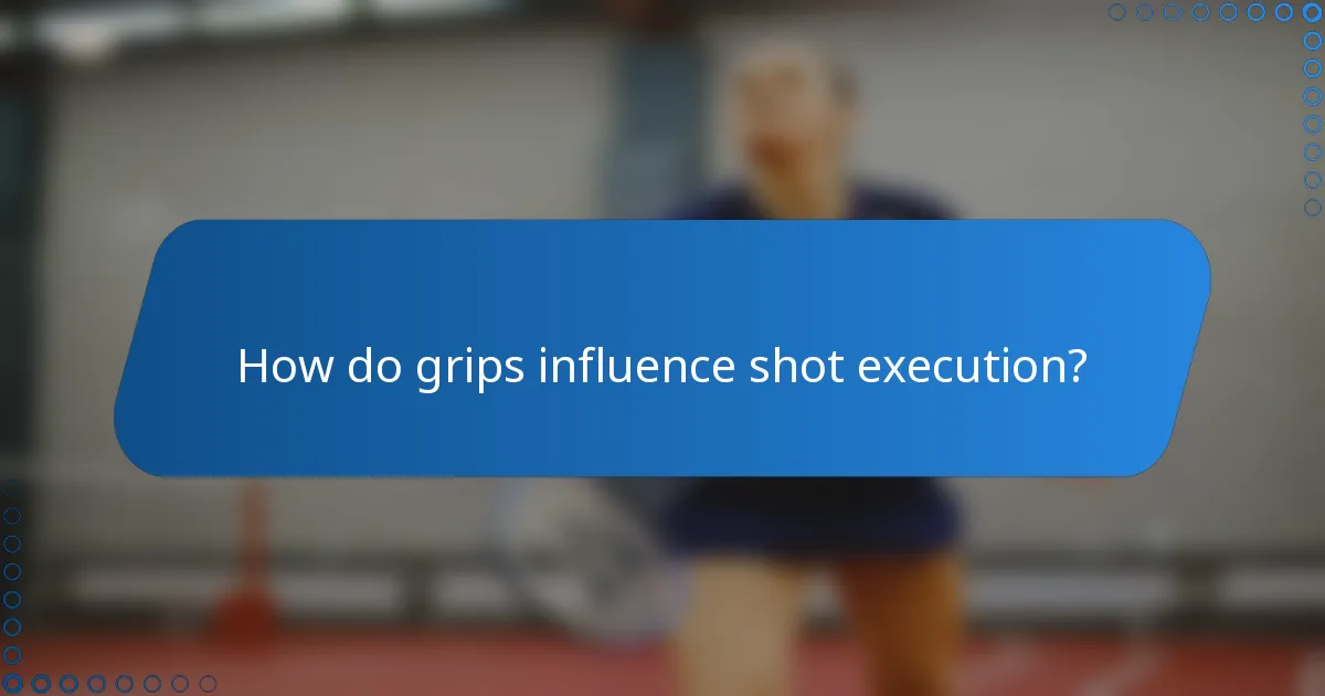 How do grips influence shot execution?