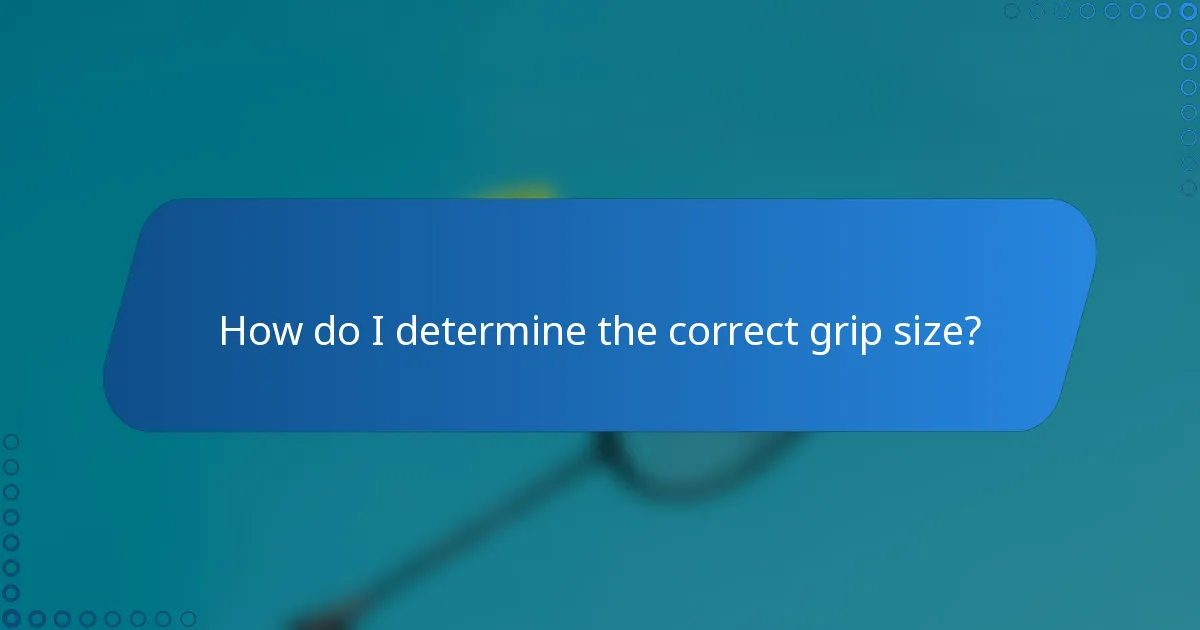 How do I determine the correct grip size?